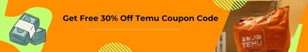 Get Free 30% Off Temu Coupon Code