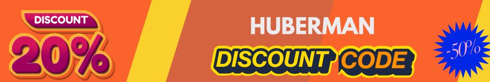 Get Free Huberman Discount Codes