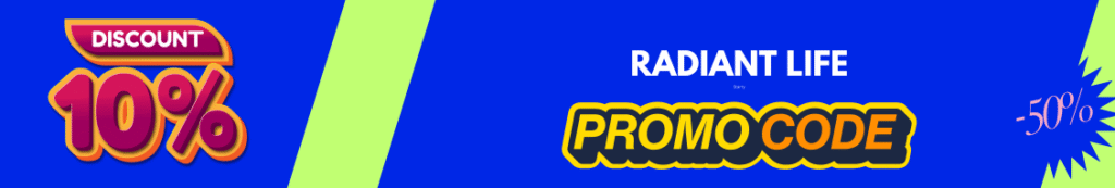 Get Free Radiant Life Promo Code