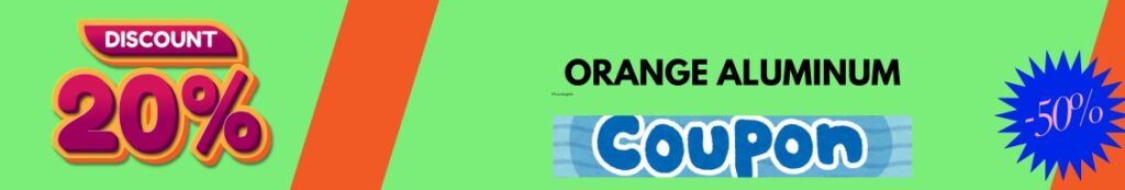 Get FREE Orange Aluminum Coupon Code