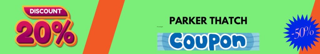 Get FREE Parker Thatch Coupon Code