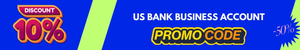 Get Free Us Bank Business Account Promo Code