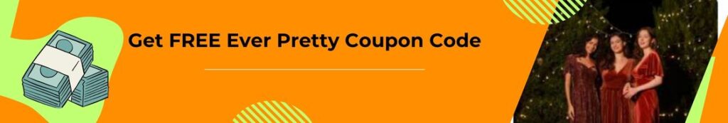 Get FREE Ever Pretty Coupon Code